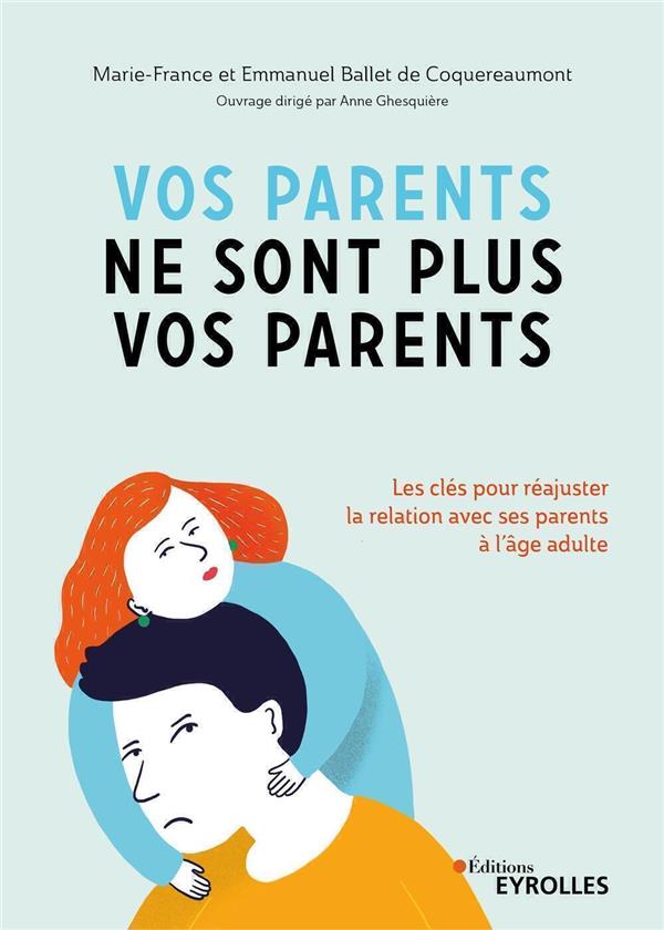 Couverture du livre "Vos parents ne sont plus vos parents"