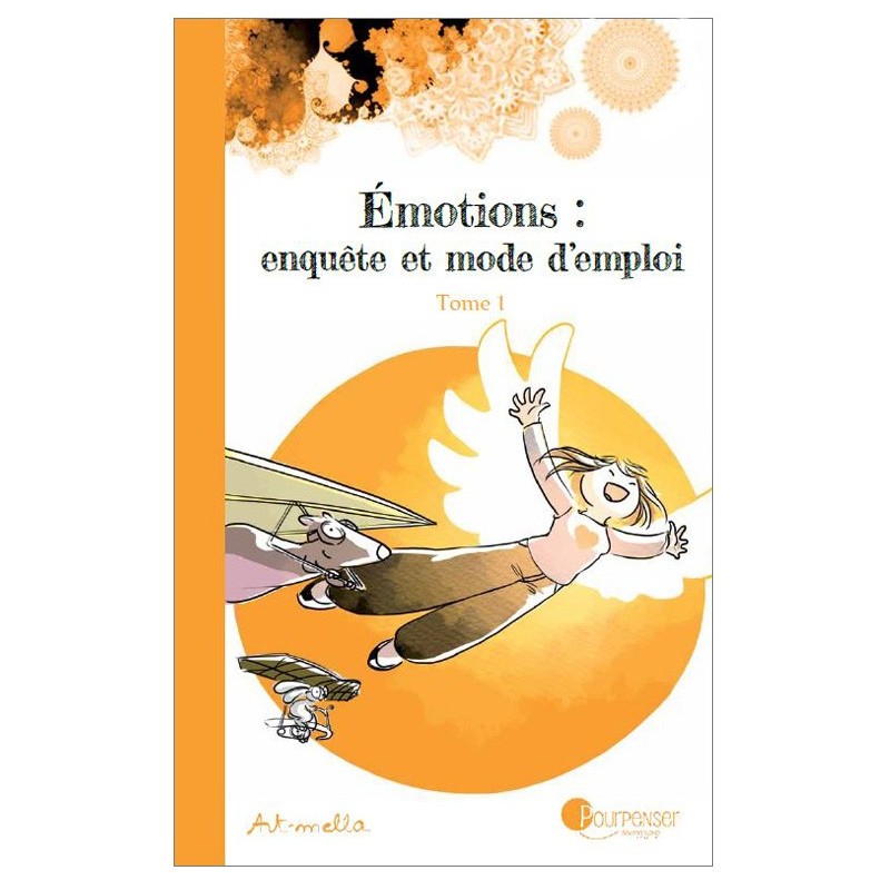 Couverture du livre "Emotions : Enquête et mode d'emploi, Tome 1"