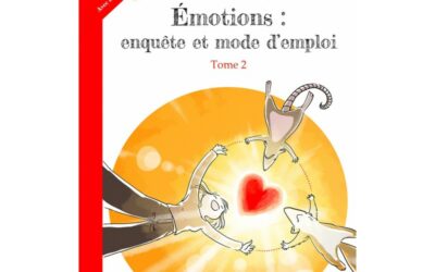 Émotions : enquête et mode d’emploi, Tome 2